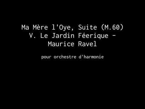 Ma Mère l'Oye, Suite (M.60)  V. Le Jardin Féerique – Maurice Ravel - Tr: Julien Jacquemart
